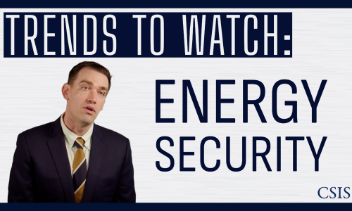 Trends to Watch: Energy Security 