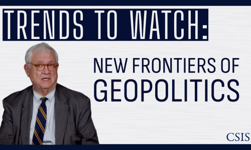 Trends to Watch: New Frontiers of Geopolitics 