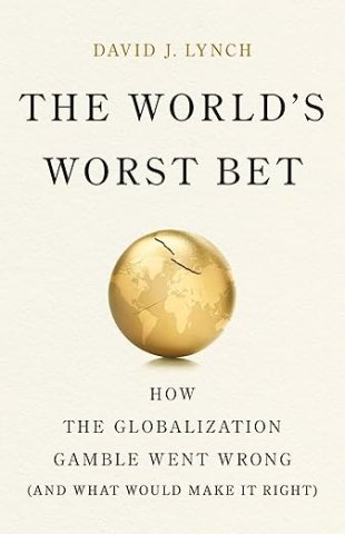 How the Globalization Gamble Went Wrong (And What Would Make It Right)