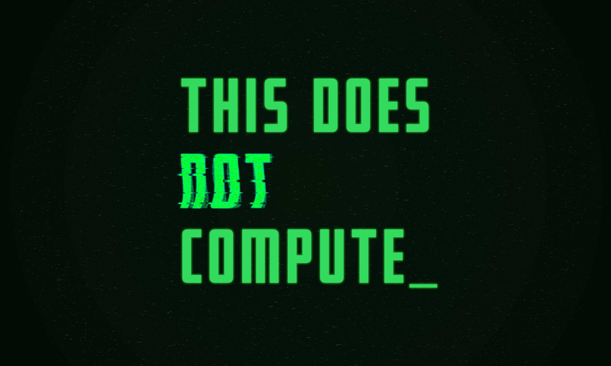 This Does Not Compute