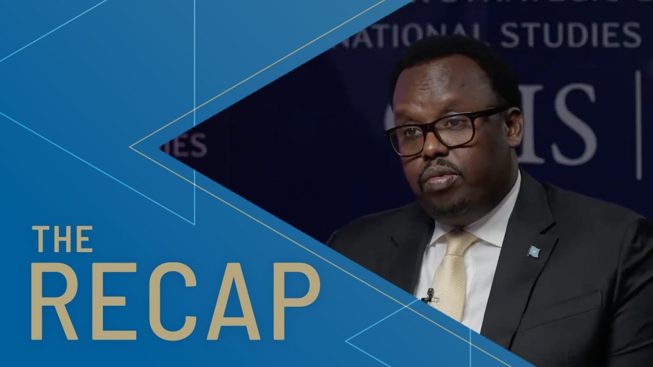  The ReCap | Security in the Horn of Africa: A Discussion with Somalia's Deputy Prime Minister 